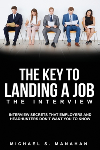 The Key to Landing A Job - The Interview