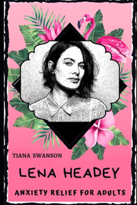 Lena Headey Anxiety Relief for Adults