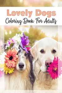 Lovely Dogs Coloring Book For Adults