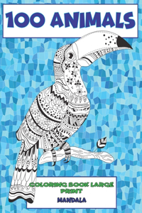 Mandala Coloring Book Large Print - 100 Animals