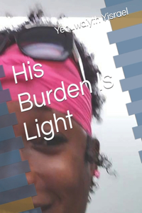 His Burden Is Light