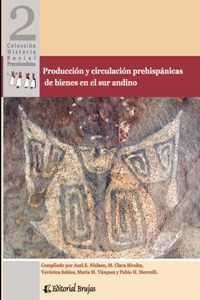 Producción y circulación prehispánicas de bienes en el sur andino