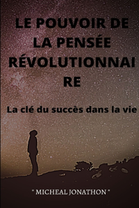 Le Pouvoir de la Pensée Révolutionnaire
