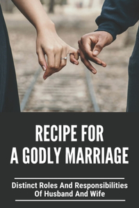 Recipe For A Godly Marriage