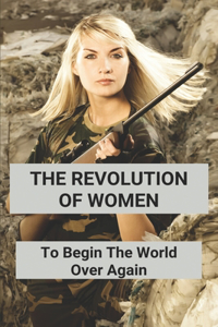 The Revolution Of Women