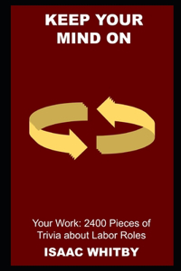 Keep your Mind on your Work