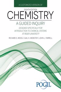 Customized Version of Chemistry: A Guided Inquiry Designed Specifically for Introduction to Chemical Systems at Rider University