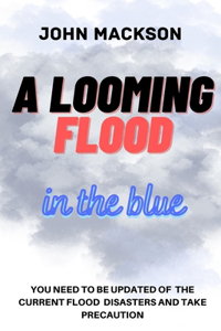 Looming Flood