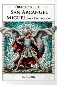Oraciones a San Arcángel Miguel para Protección