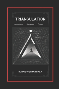 Triangulation Explained with Stories of Manipulation, Deception, and Control
