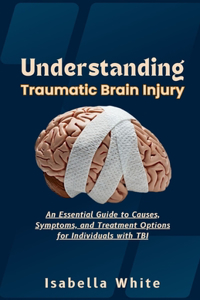 Understanding Traumatic Brain Injury