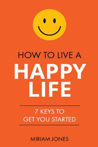 How to Live a Happy Life