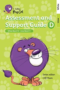 Assessment and Support Guide D: Practical teaching and planning support for Collins Big Cat White and Lime titles. (Collins Big Cat Teacher Support): Band 10â€“11/Whiteâ€“Lime