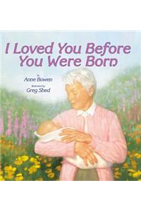 I Loved You Before You Were Born
