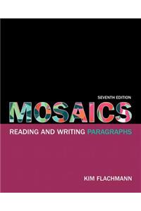 Mosaics: Reading and Writing Paragraphs Plus Mylab Writing with Etext -- Access Card Package