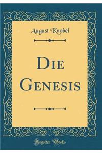 Die Genesis (Classic Reprint)