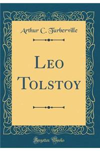 Leo Tolstoy (Classic Reprint)