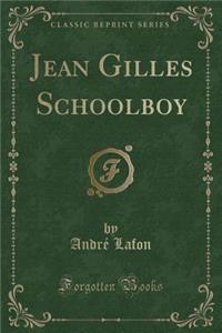 Jean Gilles Schoolboy (Classic Reprint)
