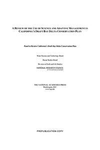 A Review of the Use of Science and Adaptive Management in California's Draft Bay Delta Conservation Plan