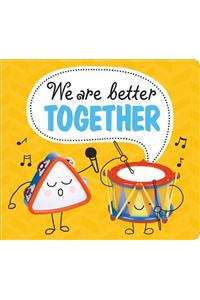 We Are Better Together