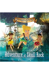 Disney Fairies: The Pirate Fairy: Adventure at Skull Rock