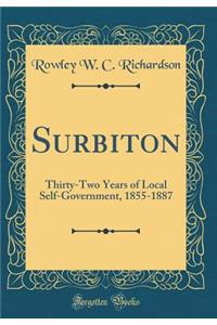 Surbiton: Thirty-Two Years of Local Self-Government, 1855-1887 (Classic Reprint)