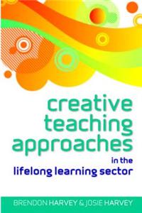 Creative Teaching Approaches in the Lifelong Learning Sector