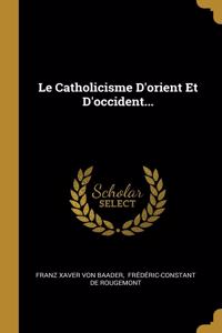 Catholicisme D'orient Et D'occident...