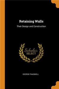 Retaining Walls: Their Design and Construction