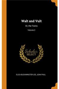 Walt and Vult: Or, the Twins; Volume 2