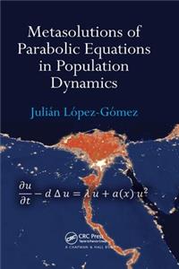 Metasolutions of Parabolic Equations in Population Dynamics