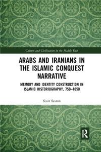 Arabs and Iranians in the Islamic Conquest Narrative