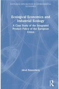 Ecological Economics and Industrial Ecology