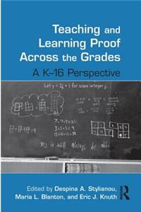 Teaching and Learning Proof Across the Grades