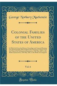 Colonial Families of the United States of America, Vol. 6