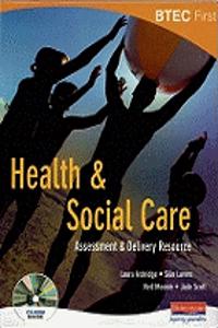 BTEC First Health and Social Care Assessment and Delivery Resource with CD-ROM