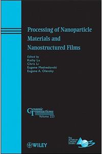 Processing of Nanoparticle Materials and Nanostructured Films