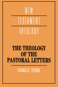 Theology of the Pastoral Letters