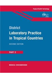 District Laboratory Practice in Tropical Countries, Part 2