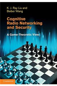Cognitive Radio Networking and Security
