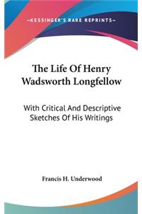 The Life Of Henry Wadsworth Longfellow