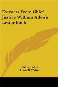 Extracts From Chief Justice William Allen's Letter Book