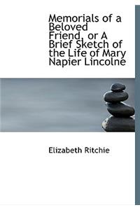 Memorials of a Beloved Friend, or a Brief Sketch of the Life of Mary Napier Lincolne