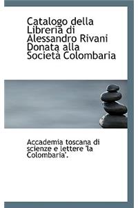 Catalogo Della Libreria Di Alessandro Rivani Donata Alla Societ Colombaria