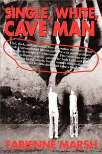 Single, White, Cave Man