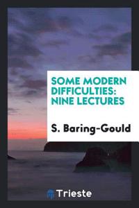 SOME MODERN DIFFICULTIES: NINE LECTURES