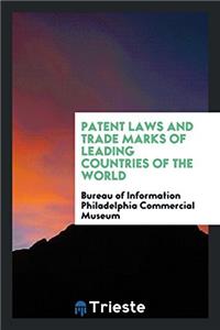 Patent Laws and Trade Marks of Leading Countries of the World