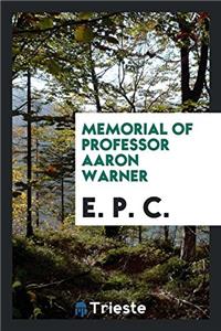 Memorial of Professor Aaron Warner
