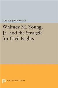 Whitney M. Young, Jr., and the Struggle for Civil Rights