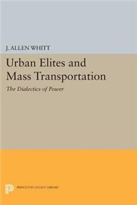 Urban Elites and Mass Transportation